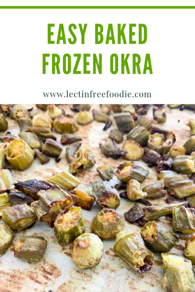 Easy Baked Frozen Okra Recipe Lectin Free Foodie